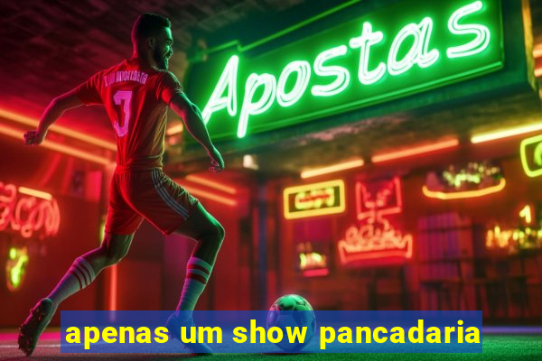 apenas um show pancadaria